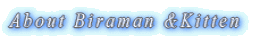 About Biraman &Kitten
