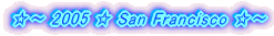 ���` 2005 �� San Francisco ���`
